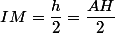 IM=\dfrac{h}{2}=\dfrac{AH}{2}