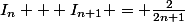 I_{n} + I_{n+1} = \frac{2}{2n+1}