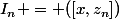 I_{n} = ([x,z_{n}])
