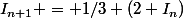 I_{n+1} = 1/3 (2+I_{n})