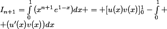 I_{n+1}=\int_{0}^{1}{(x^{n+1}e^{1-x})}dx = [u(x)v(x)]^{1}_{0}-\int_{0}^{1}
 \\ {(u'(x)v(x))}dx