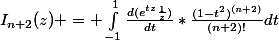 I_{n+2}(z) = \int_{-1}^{1}{\frac{d(e^{tz}\frac{1}{z})}{dt}*\frac{(1-t^2)^{(n+2)}}{(n+2)!}dt}