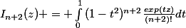I_{n+2}(z) = \int_{0}^{1}{(1-t^2)^{n+2}\frac{exp(tz)}{(n+2)!}dt}