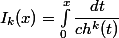 I_k(x)=\int_0^x\dfrac{dt}{ch^k(t)}