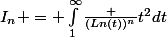 I_n = \int_{1}^{\infty}{\frac {(Ln(t))^n}{t^2}dt}
