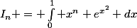 I_n = \int_0^{1} x^n e^{x^2} dx