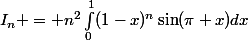 I_n = n^2\int_{0}^{1}(1-x)^n\sin(\pi x)dx