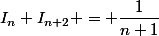 I_n+I_{n+2} = \dfrac{1}{n+1}