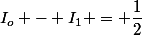 I_o - I_1 = \dfrac{1}{2}