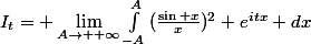 I_t= \lim_{A\to +\infty}{\int_{-A}^{A}{(\frac{\sin x}{x})^2 e^{itx} dx