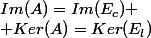 Im(A)=Im(E_c)
 \\ Ker(A)=Ker(E_l)