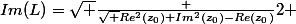 Im(L)=\sqrt {\frac {\sqrt {Re^2(z_0)+Im^2(z_0)}-Re(z_0)}{2}} 