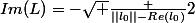 Im(L)=-\sqrt {\frac {||l_0||-Re(l_0)}{2}}