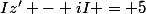Iz' - iI = 5&nbsp;&nbsp;/&nbsp;&nbsp;r