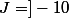 J\ =\ ]-10; -5]