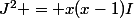 J^2 = x(x-1)I