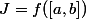 J=f([a,b])