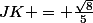 JK = \frac{\sqrt{8}}{5}