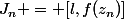 J_{n} = [l,f(z_{n})]