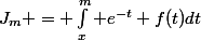 J_m = \int_x^m e^{-t} f(t)dt