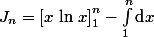 J_n=\left[x\,\ln\,x\right]_1^n-\int_1^n\text{d}x