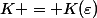 K = K(\varepsilon)