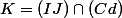 K=(IJ)\cap(Cd)