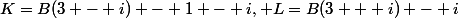 K=B(3 - i) - 1 - i, L=B(3 + i) - i