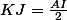 KJ=\frac{AI}{2}