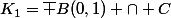 K_1=\bar {B(0,1)} \cap C