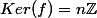 Ker(f)=n\mathbb{Z}