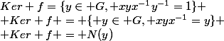 Ker f=\{y\in G, xyx^{-1}y^{-1}=1\}
 \\ Ker f = \{ y\in G, xyx^{-1}=y\}
 \\ Ker f = N(y)
