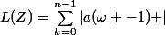 L(Z)=\sum_{k=0}^{n-1}{\left|a(\omega -1) \right|}