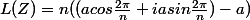 L(Z)=n((acos\frac{2\pi}{n}+iasin\frac{2\pi}{n})-a)