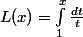 L(x)=\int_{1}^{x}{\frac{dt}{t}}