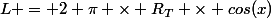 L = 2 \pi \times R_T \times cos(x)