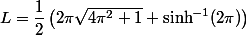 L=\dfrac{1}{2}\left(2\pi\sqrt{4\pi^2+1}+\sinh^{-1}(2\pi)\right)