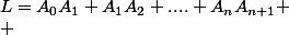 L=A_0A_1+A_1A_2+....+A_nA_{n+1}
 \\ 