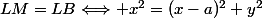 LM=LB\Longleftrightarrow x^2=(x-a)^2+y^2