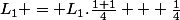 L_1 = L_1.\frac{1+1}{4} + \frac{1}{4}