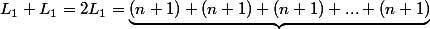 L_1+L_1=2L_1=\underbrace{(n+1)+(n+1)+(n+1)+...+(n+1)}_{