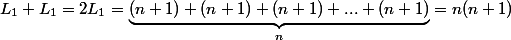 L_1+L_1=2L_1=\underbrace{(n+1)+(n+1)+(n+1)+...+(n+1)}_{n}=n(n+1)