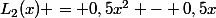 L_2(x) = 0,5x^2 - 0,5x