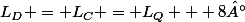L_D = L_C = L_Q + 8°
