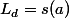 L_d=s(a)