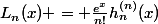 L_n(x) = \frac{e^x}{n!}h_n^{(n)}(x)
