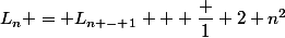 L_n = L_{n - 1} + \dfrac 1 2 n^2