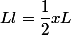 Ll=\dfrac{1}{2}xL