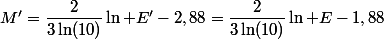 M'=\dfrac{2}{3\ln(10)}\ln E'-2,88=\dfrac{2}{3\ln(10)}\ln E-1,88