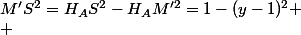 M'S^2=H_AS^2-H_AM'^2=1-(y-1)^2
 \\ 